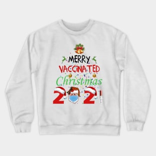 Merry Vaccinated Christmas 2021 Crewneck Sweatshirt